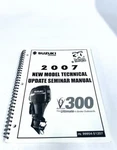 Suzuki Marine 99954-51207, 2007 Model Technical Update Seminar Manual, V6 300. Fixed Price $15.99.