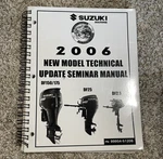 2006 Suzuki Marine New Model Technical Update Seminar Manual #99954-51206. Fixed Price $10.00.
