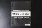 Suzuki DF250 Outboard Motor 2006 Rigging Manual 99518-03060-01E. Fixed Price $69.99.